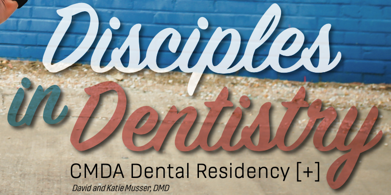 CMDAToday Spring 2023 Disciples In Dentistry